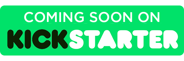 Kickstarter Coming Soon